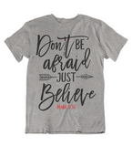 Womens t shirts Don't be afraid just believe - oldprophet.com